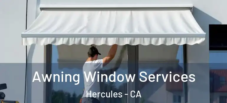  Awning Window Services Hercules - CA
