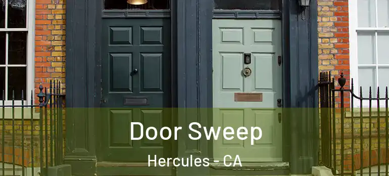  Door Sweep Hercules - CA