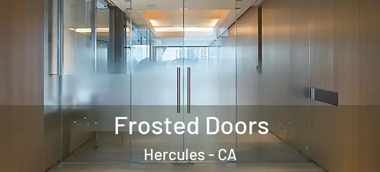  Frosted Doors Hercules - CA