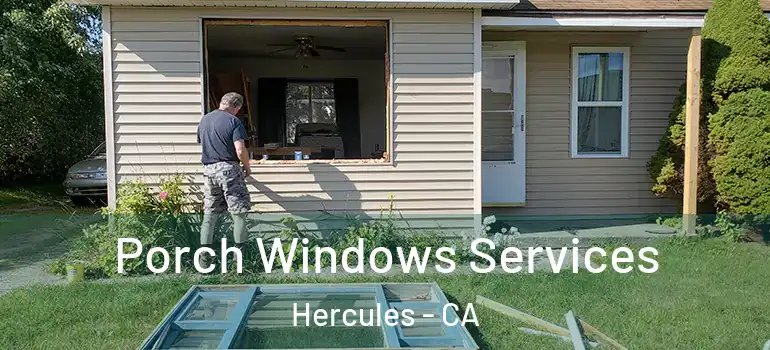  Porch Windows Services Hercules - CA
